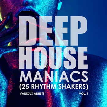 Various Artists - Deep-House Maniacs, Vol. 1 (25 Rhythm Shakers)