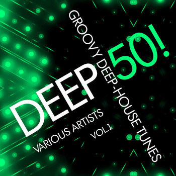 Various Artists - Deep 50! (Groovy Deep-House Tunes), Vol. 1