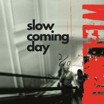 Slow Coming Day - Maybe