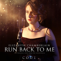 Elizabeth Chamberlain - Run Back to Me (From "The Code")