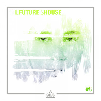Various Artists - The Future is House #8