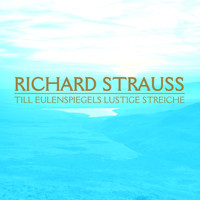 Philharmonia Orchestra and Herbert von Karajan - Strauss: Till Eulenspiegels lustige Streiche & Don Juan Symphonic Poem
