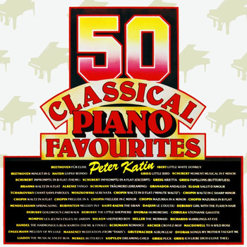 Peter Katin - 50 Classical Piano Favourites