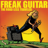 Mattias IA Eklundh - Freak Guitar: The Road Less Traveled