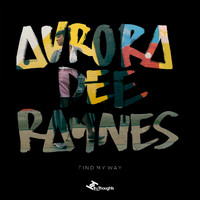 Aurora Dee Raynes - Find My Way (Explicit)