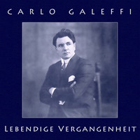 Carlo Galeffi - Carlo Galeffi: Lebendige Vergangenheit