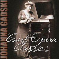 Johanna Gadski - Court Opera Classics
