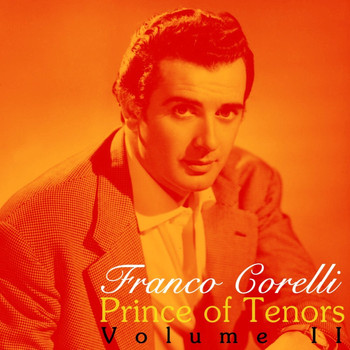 Franco Corelli - Prince Of Tenors, Vol. 2