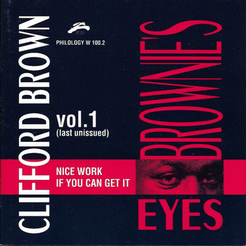 Clifford Brown - Brownie's Eyes Vol. 1 - Nice Work If You Can Get It (Last Unissued)