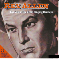Rex Allen - The Last of the Great Singing Cowboys