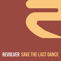 Revolver - Save the Last Dance