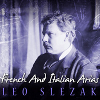 Leo Slezak - French And Italian Arias