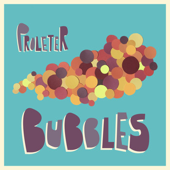 ProleteR - Bubbles