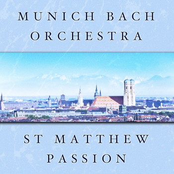 Munich Bach Orchestra and Karl Richter - St Matthew Passion