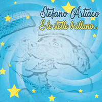 Stefano Artiaco - E le stelle brillano...