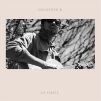 ALEJANDRO B - La Fiesta