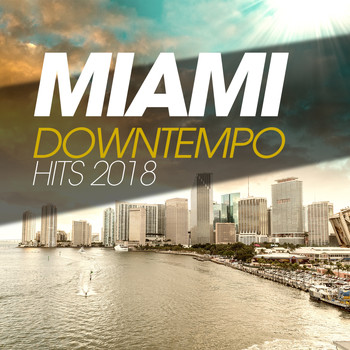 Various Artists - Miami Downtempo Hits 2018