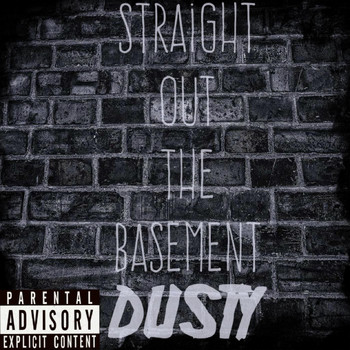 Dusty - Straight out the Basement (Explicit)