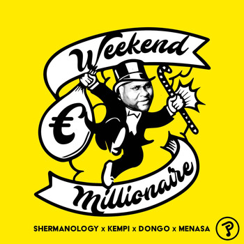 Shermanology, Dongo, and Menasa (feat. Kempi) - Weekend Millionaire