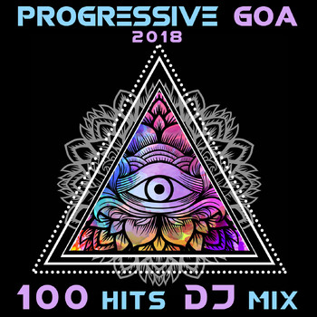 Various Artists - Progressive Goa 2018 100 Hits DJ Mix