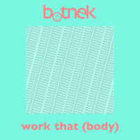 Botnek - Work That (Body)