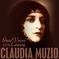 Claudia Muzio - Great Voices of the Century