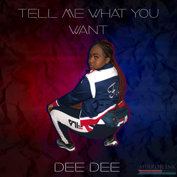 Dee Dee - Tell Me What You Want (Explicit)