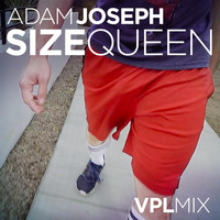 Adam Joseph - Size Queen (VPL Mix)