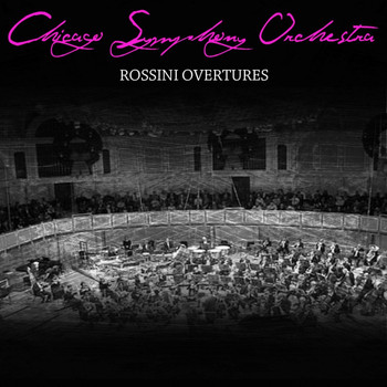 Fritz Reiner and Chicago Symphony Orchestra - Rossini: Overtures