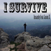 Insanity - I Survive (feat. Jason X) (Explicit)