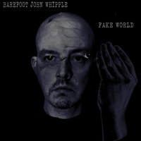 Barefoot John Whipple - Fake World (Explicit)