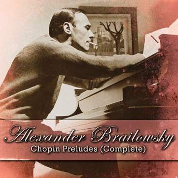 Alexander Brailowsky - Chopin Preludes (Complete)