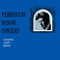 Ferruccio Busoni - Ferrucio Busoni Concert