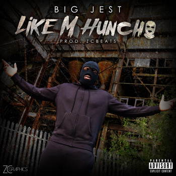 Big Jest - Like M Huncho (Explicit)
