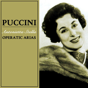 Antonietta Stella, London Symphony Orchestra and Alberto Erede - Puccini: Operatic Arias