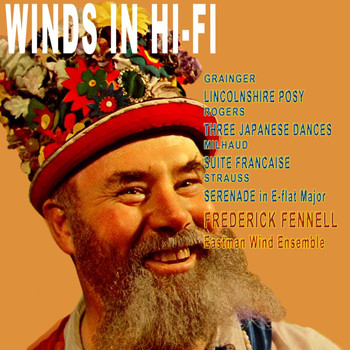 Eastman Wind Ensemble and Frederick Fennell - Grainger: Winds In Hi-Fi