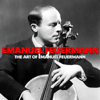 Emanuel Feuermann - The Art of Emanuel Feuermann