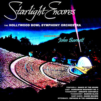 Hollywood Bowl Symphony Orchestra and John Barnett - Starlight Encores