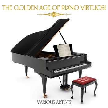 Various Artists - The Golden Age Of Piano Virtuosi