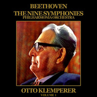 Otto Klemperer and The Philharmonia Orchestra - Beethoven: The Nine Symphonies, Vol. 1