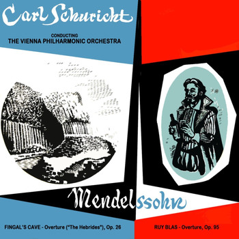 Carl Schuricht and The Vienna Philharmonic Orchestra - Mendelssohn: Fingal's Cave & Ruy Blas
