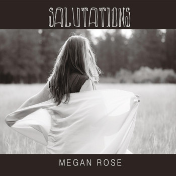 Megan Rose - Salutations