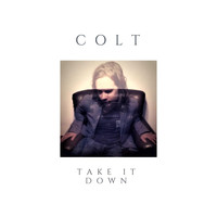 Colt - Take It Down