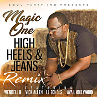 Magic One - High Heels & Jeans (Remix) [feat. Wendell B, Vick Allen, LJ Echols & Avail Hollywood]