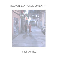The Mayries - Heaven Is a Place on Earth