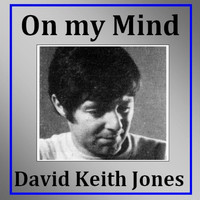 David Keith Jones - On My Mind