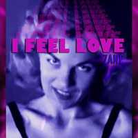 Zane - I Feel Love
