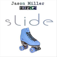 Jason Miller - Slide (feat. 2rq)