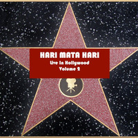 Hari Mata Hari - Live In Hollywood, Vol. 2