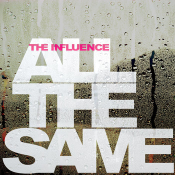 The Influence - All the Same